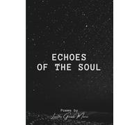Echoes of the soul: Inspirational Poetry for Healing the Soul and Finding Light