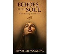 Echoes Of The Soul When Feelings Find Words