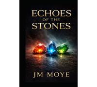 ECHOES OF THE STONES: An Ancient Energy Thriller