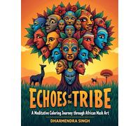 Echoes of the Tribe: A Meditative Coloring Journey through African Mask Art