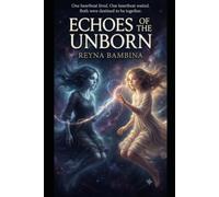 Echoes of the Unborn