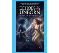 Echoes of the Unborn: Extended Edition