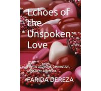 Echoes of the Unspoken: Love: Poems of Desire, Connection, and Silent Affection