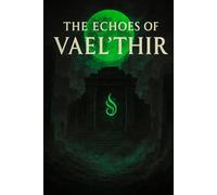 Echoes Of The Vael'Thir: Veins of the Hollow Star