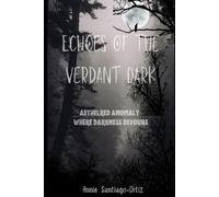 Echoes of the Verdant Dark: Aethelred Anomaly: Where Darkness Devours