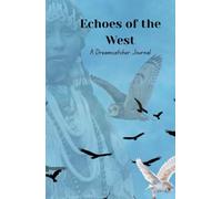 Echoes of the West: A Dreamcatcher Journal