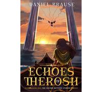 Echoes of Therosh: Book One: The Sounds Between Stories