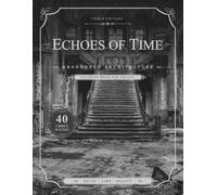 Echoes of Time: Abandoned Architecture: A Grayscale Coloring Book for Adults: 40 Nostalgic Urbex Scenes of Abandoned Places with Historical Notes