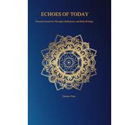 Echoes Of Today: Personal Journal for Thoughts, Reflections, and Daily Writings