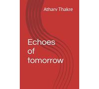 Echoes of tomorrow