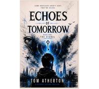 Echoes of Tomorrow: The Signal
