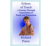 Echoes of Touch: A Journey Through Generations of Touch and Temptation