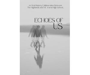 Echoes of Us: An Oral History Collaboration Between The Highlands and Mt. Ararat High School