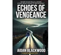 Echoes of Vengeance: A dark psychological revenge thriller set in Dunbartonshire