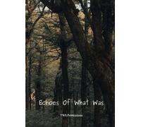 Echoes Of What Was