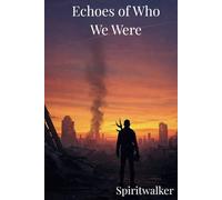 Echoes of Who We Were