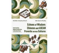 Echoes of Wisdom: Chinese and ASEAN Proverbs Across Cultures (Tascabile)