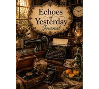 Echoes of Yesterday Journal