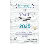 Echoes of Youth: An Anthology of Short Stories by Young Minds in Motion: 2