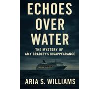 Echoes Over Water: The Mystery of Amy Bradley's Disappearance
