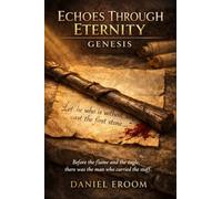 Echoes Through Eternity: Genesis: Book One of the Echoes Through Eternity Trilogy