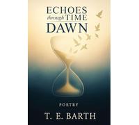 Echoes Through Time: Dawn