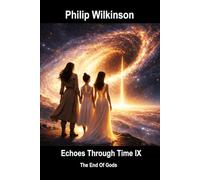 Echoes Through Time IX: The End of Gods