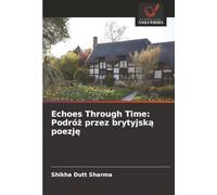 Echoes Through Time: Podróż przez brytyjską poezję