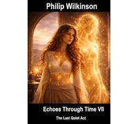 Echoes Through Time VII: The Last Quiet Act