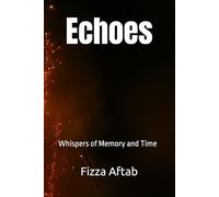 Echoes: Whispers of Memory and Time
