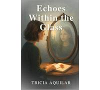 Echoes Within the Glass