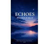 Echoes Written in Blue For the Tender and Restless Heart