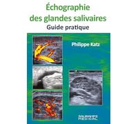 Echogragie des glandes salivaires- Guide pratique