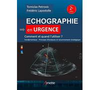 Echographie en urgence: Comment et quand l'utiliser ? Fondamentaux, principes d'analyses et raisonnement stratégique