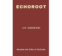 ECHOROOT: Reclaim the Gifts of Solitude