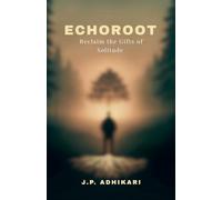 Echoroot: Reclaim the Gifts of Solitude