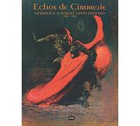 Échos de Cimmérie - Hommage A Robert Ervin Howard (1906 - 1936): Volume 10