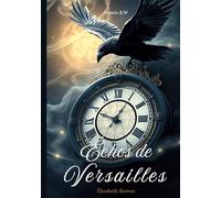 Échos de Versailles: Saga Élizabeth Rowen: 1