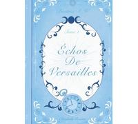 Echos de Versailles: Saga Élizabeth Rowen