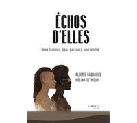 ÉCHOS D'ELLES: Deux femmes, deux parcours, une amitié