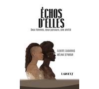 ÉCHOS D'ELLES: Deux femmes, deux parcours, une amitié