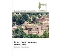 Echos des collines meurtries: Recueil de poèmes