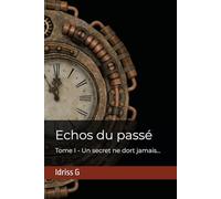 Echos du passé: Un secret ne meurt jamais...