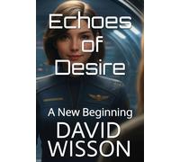 Echos of Desire: A New Beginning