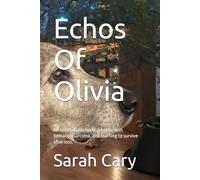 Echos Of Olivia: An unbreakable bond, a battle with hemangiosarcoma, and learning to survive after loss.