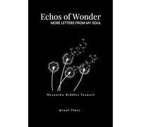 Echos of Wonder: More Letters from my Soul