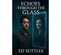 Echos Through the Glass