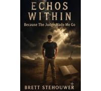 Echos Within: Because The Judge Made Me Go!