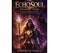Echosoul: Kharmic Hero: Book One: Beneath the Veil