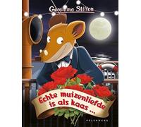 Echte muizenliefde is als kaas ...: Geronimo Stilton